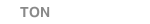 TON